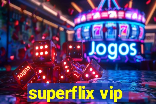 superflix vip